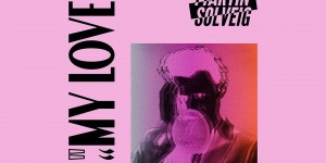 Beitragsbild des Blogbeitrags Die neue Single von Martin Solveig – My Love