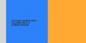 Beitragsbild des Blogbeitrags FR. 19.04.2019 – In-Store Session w/ Columbo Beat & Dominik Bagari