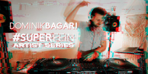 Beitragsbild des Blogbeitrags Afro Tribal Melodic Tech House 2022 – #SUPERFEIN Artist Series: Dominik Bagari