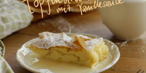 Beitragsbild des Blogbeitrags TOPFENSTRUDEL MIT VANILLESOSSE IN 10 MINUTEN 