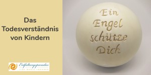 Beitragsbild des Blogbeitrags Das Todesverständnis von Kindern