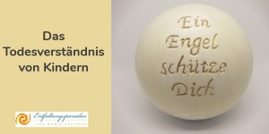 Beitragsbild des Blogbeitrags Das Todesverständnis von Kindern 