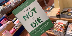 Beitragsbild des Blogbeitrags HOW NOT TO DIE REVIEW