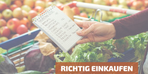 Beitragsbild des Blogbeitrags Richtig einkaufen | Abfall vermeiden & Geld sparen