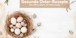 Beitragsbild des Blogbeitrags Gesunde Oster Rezepte für jeden Anlass | Süßes & Pikantes ohne Reue