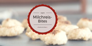 Beitragsbild des Blogbeitrags Vegane Milchreis-Bites 