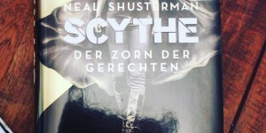 Beitragsbild des Blogbeitrags Rezension: Scythe: Der Zorn der Gerechten von Neal Shusterman 