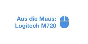 Beitragsbild des Blogbeitrags Aus die Maus: Logitech M720 Triathlon scheitert im Langzeittest