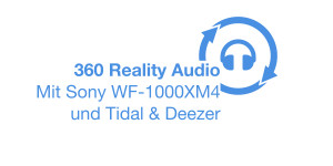 Beitragsbild des Blogbeitrags Ausprobiert: 360 Reality Audio mit Sony WF-1000XM4 + Tidal, Deezer – zahlt es sich aus? 