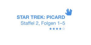 Beitragsbild des Blogbeitrags Kritik: »Star Trek: Picard« Staffel 2, Folgen 1–5 – sehr gut (bei niedriger Messlatte)