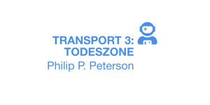 Beitragsbild des Blogbeitrags Kurzkritik: »Transport 3: Todeszone« von Philip P. Peterson (Hörbuch)