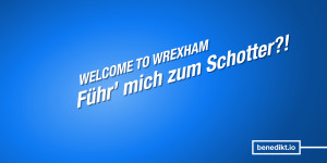 Beitragsbild des Blogbeitrags Dokuserien-Kritik: »Welcome to Wrexham« – Führ mich zum Schotter?! 