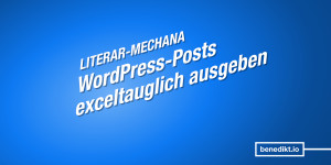 Beitragsbild des Blogbeitrags WordPress-Posts für Literar-Mechana-Meldung als Tabelle ausgeben 
