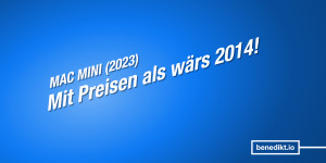 Beitragsbild des Blogbeitrags Mac mini 2023: Neuer Mac mini um unter 700 Euro!