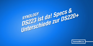 Beitragsbild des Blogbeitrags Synology DS223 vorgestellt – alle Specs & Unterschiede zur DS220+