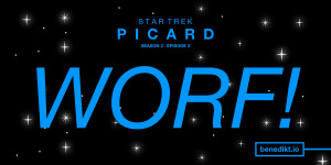 Beitragsbild des Blogbeitrags »Star Trek: Picard« Staffel 3, Folge 3 – Kritik: Worf stiehlt allen die Show 