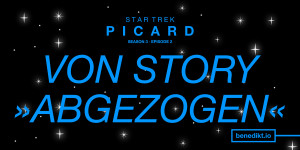 Beitragsbild des Blogbeitrags »Star Trek: Picard« Staffel 3, Folge 2 – Kritik: Von Story »abgezogen«? 