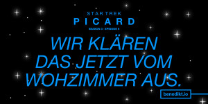Beitragsbild des Blogbeitrags »Star Trek: Picard« Staffel 3, Folge 9 – Kritik: Wir klären das jetzt vom Wohnzimmer aus