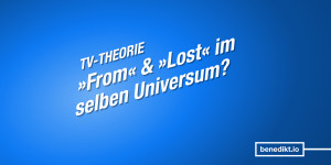 Beitragsbild des Blogbeitrags Spielen die Serien »From« und »Lost« im selben Universum? (spoilerfrei) 