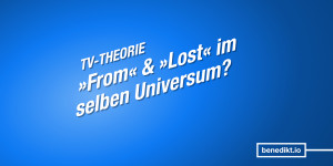 Beitragsbild des Blogbeitrags Spielen die Serien »From« und »Lost« im selben Universum? (spoilerfrei)