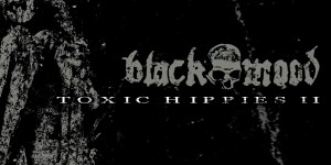 Beitragsbild des Blogbeitrags Black Mood – Toxic Hippies II – EP Review 