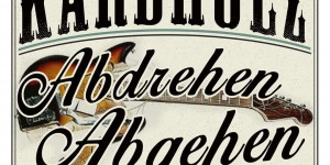 Beitragsbild des Blogbeitrags Kärbholz Abdrehen Abgehen Akustik Tour 2020