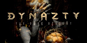 Beitragsbild des Blogbeitrags DYNAZTY – „The Dark Delight“  Review des neuen Albums 
