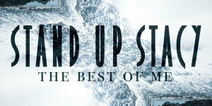 Beitragsbild des Blogbeitrags Stand Up Stacy – The Best Of Me – Single Review