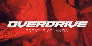 Beitragsbild des Blogbeitrags Breathe Atlantis – Overdrive – Single Review
