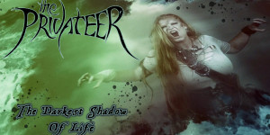 Beitragsbild des Blogbeitrags The Privateer veröffentlichen erste Single „The Darkest Shadow Of Life“ von kommendem Album 