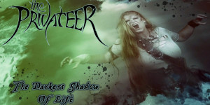 Beitragsbild des Blogbeitrags The Privateer veröffentlichen erste Single „The Darkest Shadow Of Life“ von kommendem Album
