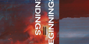 Beitragsbild des Blogbeitrags Flash Forward – Endings = Beginnings – Album Review