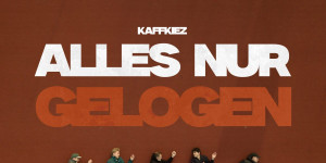 Beitragsbild des Blogbeitrags KAFFKIEZ veröffentlichen Alles Nur Gelogen – News