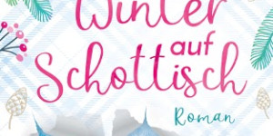 Beitragsbild des Blogbeitrags Winter auf Schottisch von Karin Lindberg 