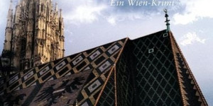 Beitragsbild des Blogbeitrags Tod hinter dem Stephansdom von Beate Maxian 