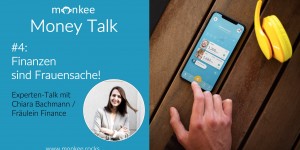 Beitragsbild des Blogbeitrags Finanzen sind Frauensache! Experten-Talk mit Chiara Bachmann (Fräulein Finance)