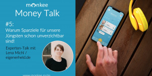Beitragsbild des Blogbeitrags Warum Sparziele für unsere Jüngsten schon unverzichtbar sind. Experten-Talk mit Lena Michl (eigenerheld.de)