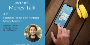 Beitragsbild des Blogbeitrags Finanziell Fit mit dem richtigen Money Mindset! Experten-Talk mit Carlos Link-Arad (Beyond Saving)