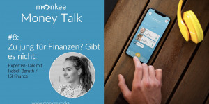 Beitragsbild des Blogbeitrags Zu jung für Finanzen? Gibt es nicht! Experten-Talk mit Isabell Baruth (ISI finance) 