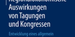 Beitragsbild des Blogbeitrags Buchtipp: Regionalökonomische Auswirkungen von Tagungen und Kongressen