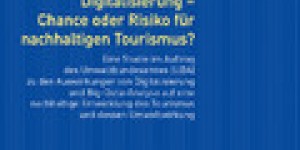 Beitragsbild des Blogbeitrags Buchtipp: Digitalisierung – Chance oder Risiko für nachhaltigen Tourismus?