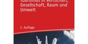 Beitragsbild des Blogbeitrags Buchtipp: Tourismus in Wirtschaft, Gesellschaft, Raum und Umwelt