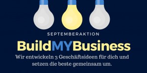 Beitragsbild des Blogbeitrags BuildMYBusiness – Wir entwickeln 3 Ideen für dich