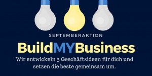 Beitragsbild des Blogbeitrags BuildMYBusiness – Wir entwickeln 3 Ideen für dich 