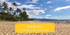 Beitragsbild des Blogbeitrags Aloha Hawaii: Eine Woche Traumurlaub auf Oahu 