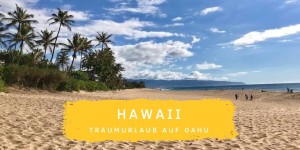 Beitragsbild des Blogbeitrags Aloha Hawaii: Eine Woche Traumurlaub auf Oahu