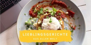 Beitragsbild des Blogbeitrags Lieblingsgerichte aus aller Welt 