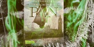 Beitragsbild des Blogbeitrags (Rezension – Werbung) Die Pan-Trilogie 1: Das geheime Vermächtnis des Pan – Sandra Regnier