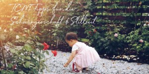 Beitragsbild des Blogbeitrags Interview: TCM in der Schwangerschaft & Stillzeit