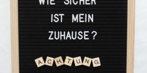 Beitragsbild des Blogbeitrags Wie sicher ist mein Zuhause?